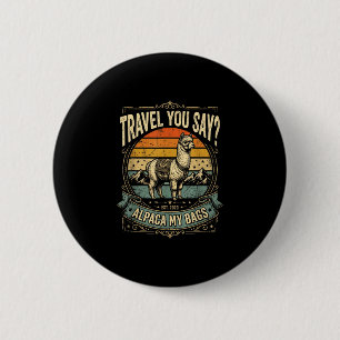 Adventure you say alpaca my bags 2 inch round button
