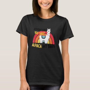 Adventure You Say Alpaca My Bags Bag Travel T-Shirt