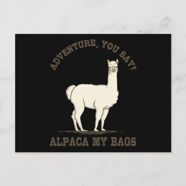 ADVENTURE YOU SAY ALPACA MY BAGS Funny Hiking Postcard (Front)