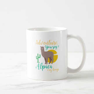 Adventure You Say? Alpaca My Bags Funny Travel Coffee Mug