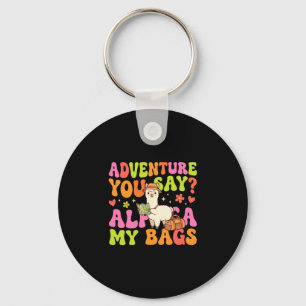 Adventure you say alpaca my bags performance  keychain