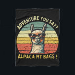 Adventure You Say Alpaca My Bags Vintage For Hikin Fleece Blanket<br><div class="desc">Adventure You Say Alpaca My Bags Vintage For Hiking Travel</div>