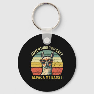 Adventure You Say Alpaca My Bags Vintage For Hikin Keychain