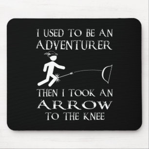 Adventurer Then I Took An Arrow To The Knee Video  Mouse Pad