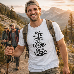 Adventures friends quote T-Shirt