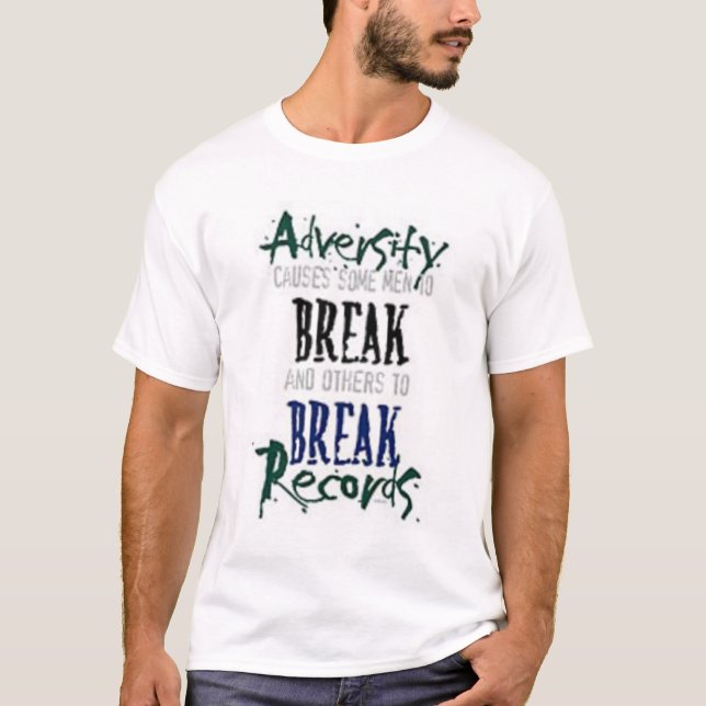 Adversity, What doesn't kill you makes you... T-Shirt (Front)