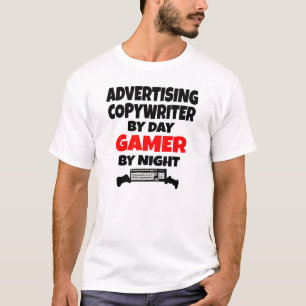 Advertising Copywriter by Day Gamer by Night T-Shirt