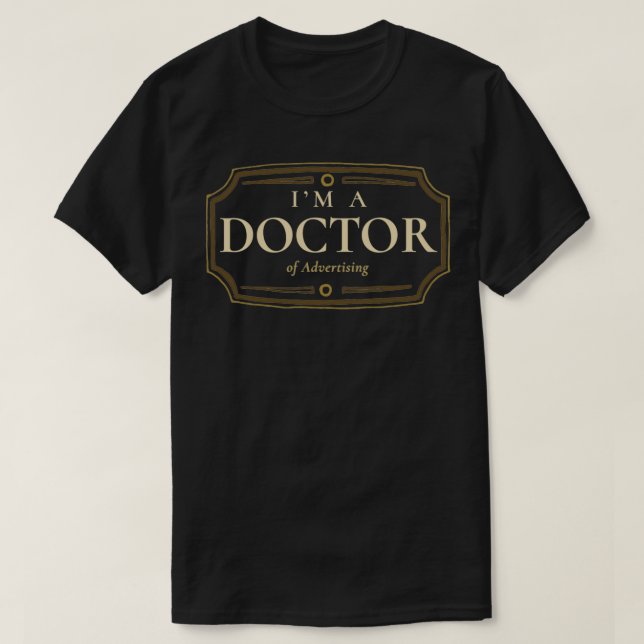 Advertising Doctorate Degree PhD Graduation Gift 1 T-Shirt (Design Front)