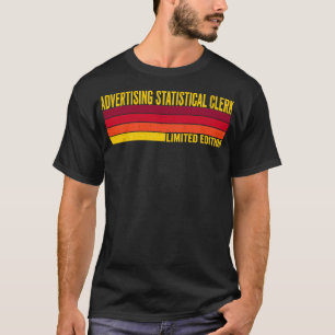 Advertising Statistical Clerk T-Shirt