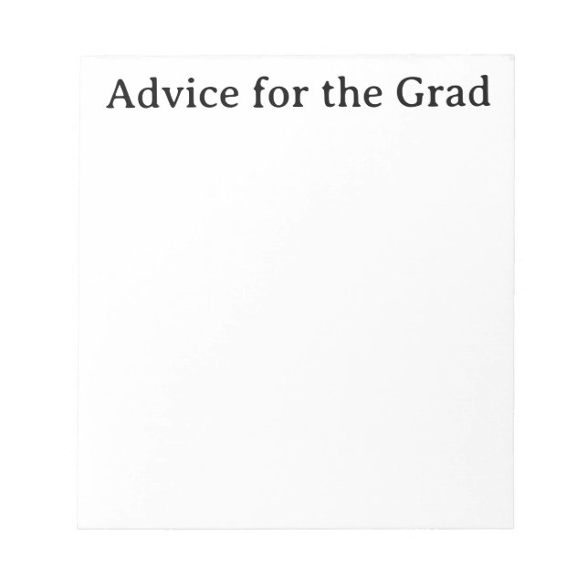 Advice for the Grad Notepad (Front)