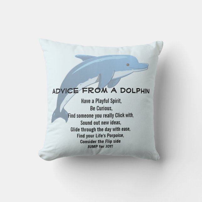 Advice from a Dolphin Throw Pillow (Front)