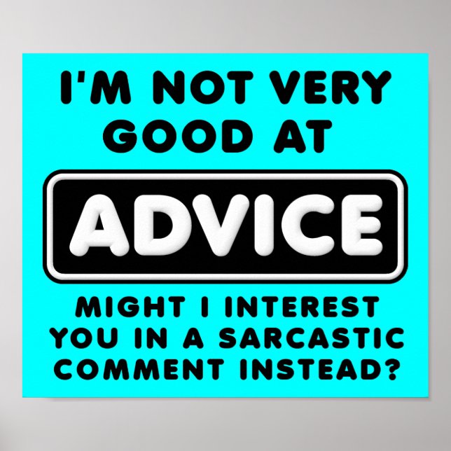 Advice Versus Sarcasm Funny Poster Sign (Front)