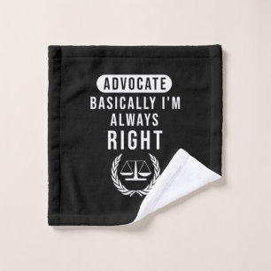 Advocate Basically Lawyer Is Always Right Wash Cloth
