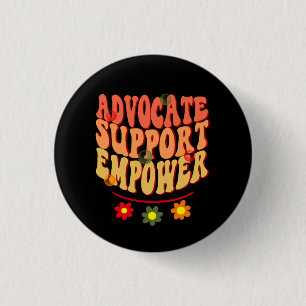 Advocate Support Empower 1 Inch Round Button