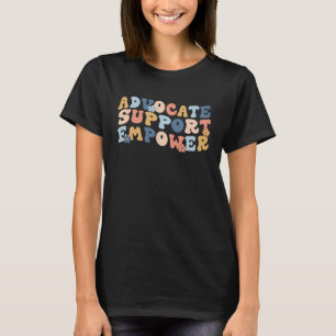Advocate Support Empower Mother Day Back To School T-Shirt