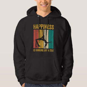 Aerial Silk Aerialist Happiness Is Hanging Off A S Hoodie