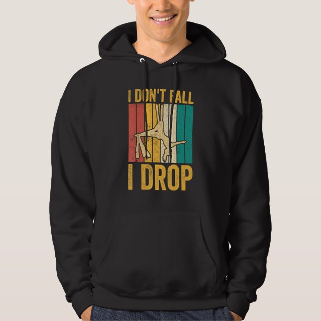 Aerial Silk Aerialist I Don't Fall I Drop Hoodie (Front)