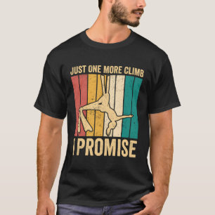 Aerial Silk Aerialist Just One More Climb Promise T-Shirt