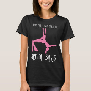 Aerial Silk Body Circus Lyra Hanging Aerialist Air T-Shirt