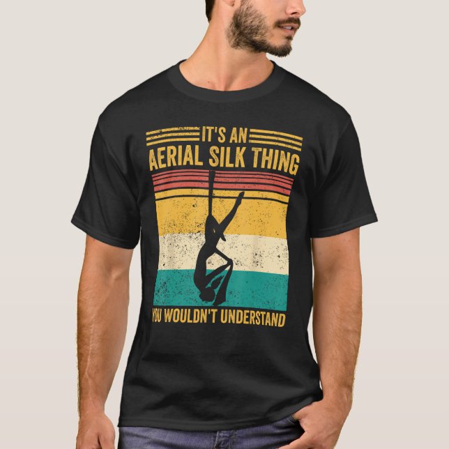 Aerial Silk Thing You Wouldn t Understand Aerialis T-Shirt (Front)