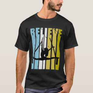 Aerialist Believe Silhouette Loves Practice Air Yo T-Shirt