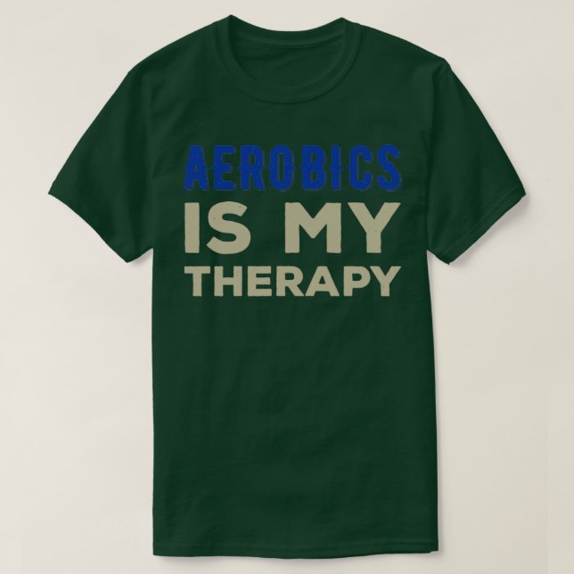 Aerobics Funny 1 T-Shirt (Design Front)