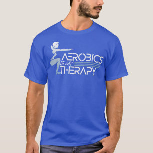 Aerobics Therapy Fitness Eercise Sport Training Wo T-Shirt