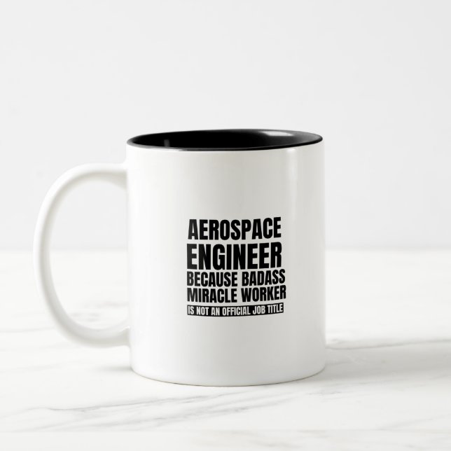 Aerospace engineer because badass miracle worker i Two-Tone coffee mug (Left)