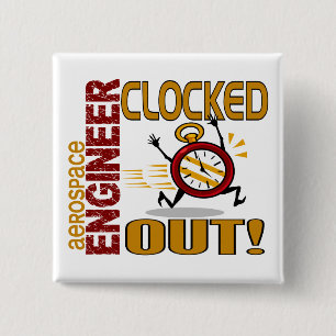 Aerospace Engineer Clocked Out 2 Inch Square Button