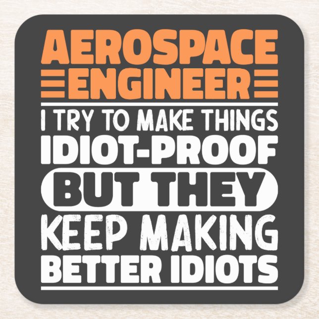 Aerospace Engineer I Try To Make Things Idiot Cool Square Paper Coaster (Front)