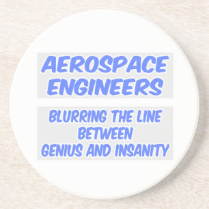Aerospace Engineer Joke .. Genius and Insanity Coaster