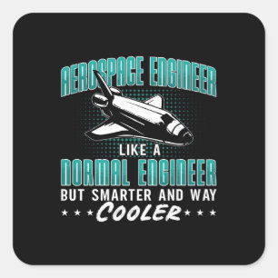 Aerospace Engineer Like A Normal Engineering Space Square Sticker