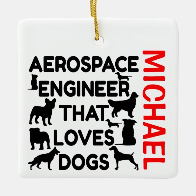 Aerospace Engineer Loves Dogs CUSTOM Ceramic Ornament (Front)