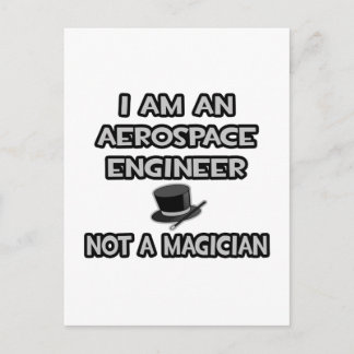 Aerospace Engineer ... Not A Magician Postcard