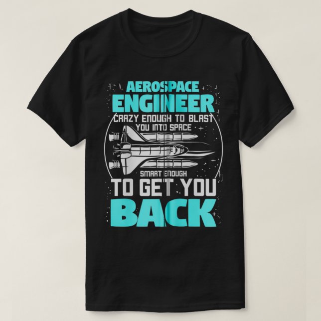 Aerospace Engineering Gift For A Aerospace Enginee T-Shirt (Design Front)