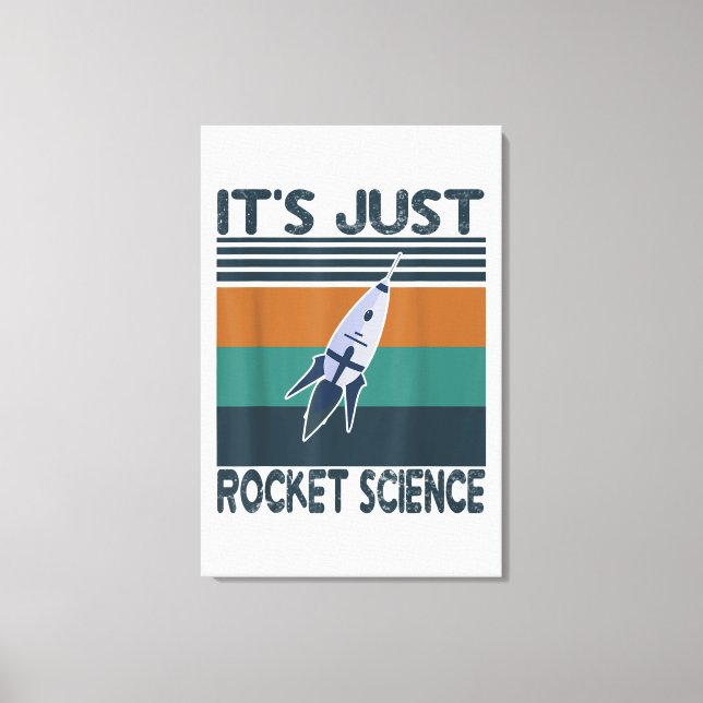Aerospace Engineering gifts It's Just Rocket Canvas Print (Front)