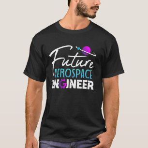 Aerospace Engineering Profession Future Aerospace T-Shirt