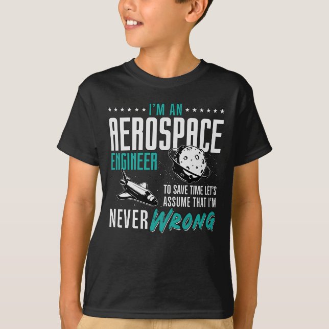 Aerospace I'm An Aerospace Engineer Engineering T-Shirt (Front)