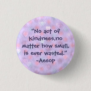 Aesop Kindness Quote 1 Inch Round Button