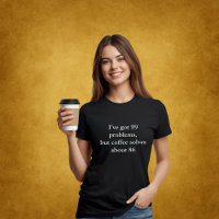 aesthetic outfit quote 99 problems coffee solves