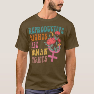Aesthetic Reproductive Rights Are Human Rights Fem T-Shirt