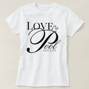 Aesthetic script Love Is A Pool Not A Pit devotion T-Shirt