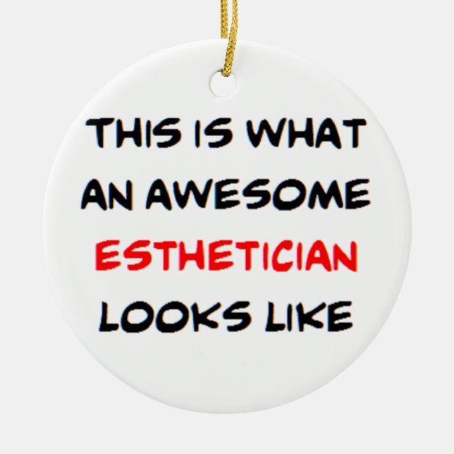 aesthetician, awesome ceramic ornament (Front)