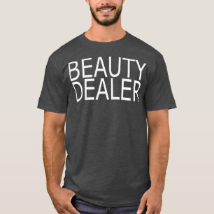 Aesthetician Beauty Dealer Artist Makeup Gift T-Shirt
