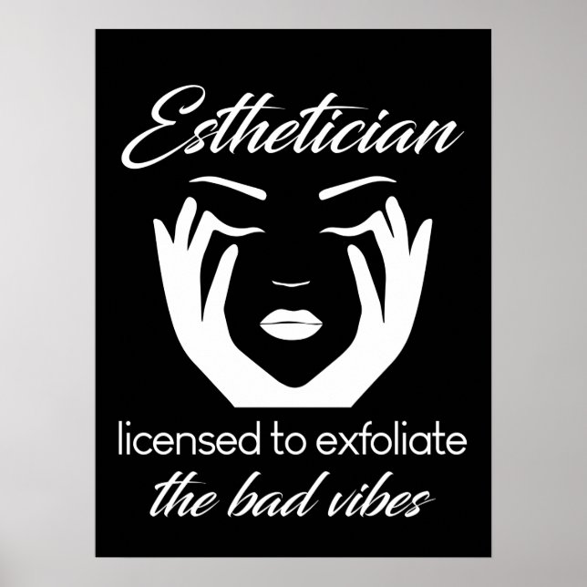 Aesthetician Licensed To Exfoliate Poster (Front)