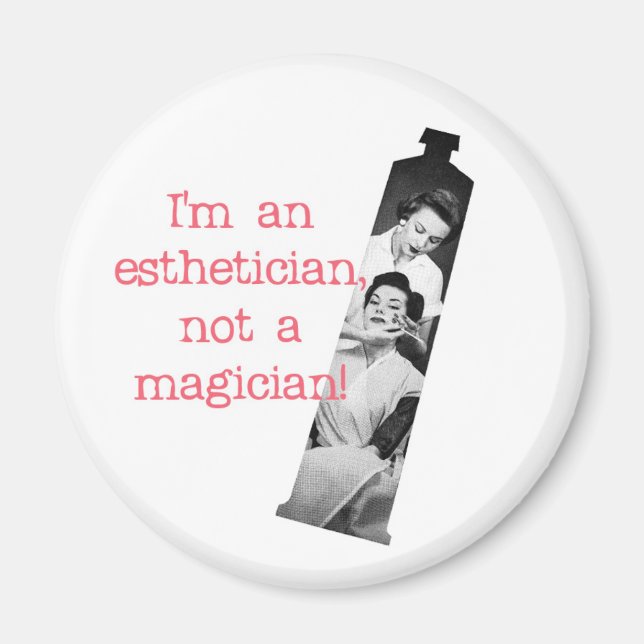 Aesthetician Not a Magician Magnet (Front)
