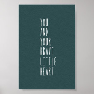 Affiche (10,2 x 15,2cm) - Your Brave Little Heart