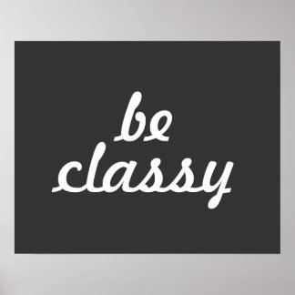 Affiche Be Classy