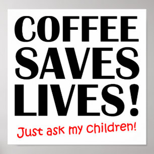 Affiche drôle "Le café sauve des vies"
