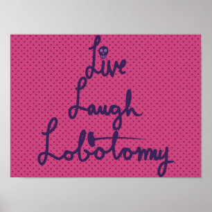 Affiche Live Laugh Lobotomy